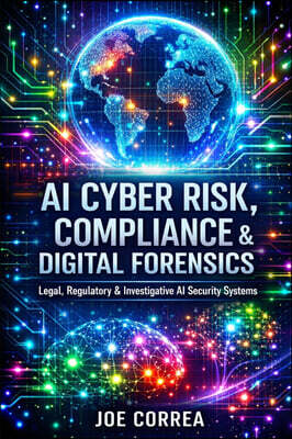 Live Stronger Faster AI Cyber Risk, Compliance & Digital Forensics