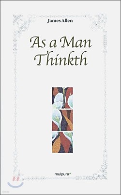 As a Man Thinkth