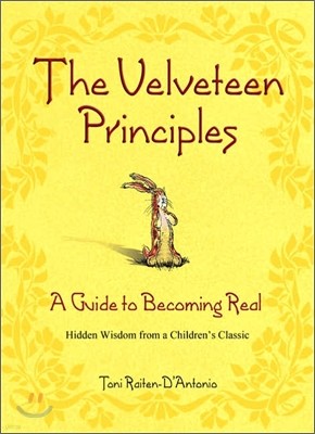 The Velveteen Principles: A Guide to Becoming Real Hidden Wisdom from a Children's Classic