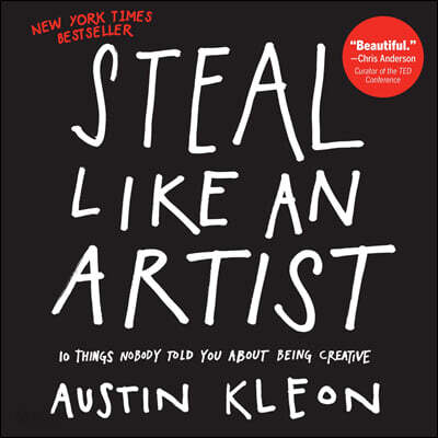 Steal Like an Artist: 10 Things Nobody Told You about Being Creative