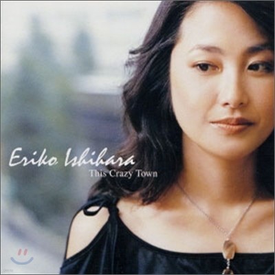 Eriko Ishihara (̽϶ ) - This Crazy Town