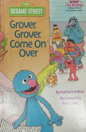 Step into Reading_Grover, Grover, Come On Over