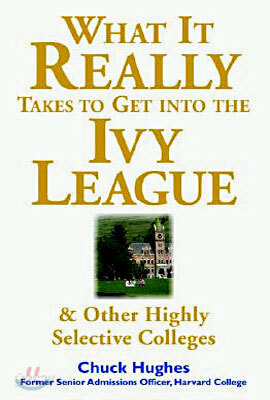 What It Really Takes to Get Into Ivy League & Other Highly Selective Colleges