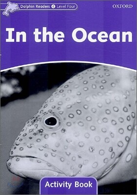 Dolphin Readers: Level 4: 625-Word Vocabularyin the Ocean Activity Book