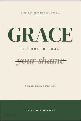 Grace is Louder Than Your Shame