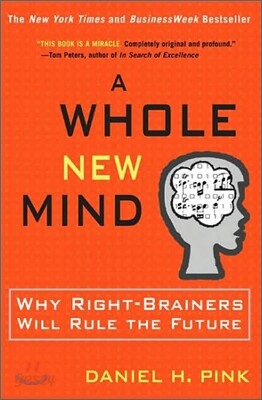 A Whole New Mind: Why Right-Brainers Will Rule the Future
