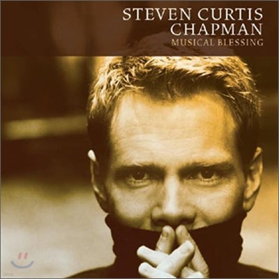 Steven Curtis Chapman (스티븐 커티스 채프만) - Musical Blessing