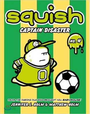 Squish #4 : Captain Disaster