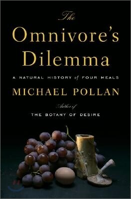 The Omnivore's Dilemma: A Natural History of Four Meals