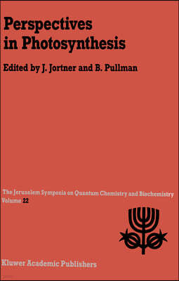 Perspectives in Photosynthesis: Proceedings of the Twenty-Second Jerusalem Symposium on Quantum Chemistry and Biochemistry Held in Jerusalem, Israel,