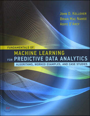 Fundamentals of Machine Learning for Predictive Data Analytics