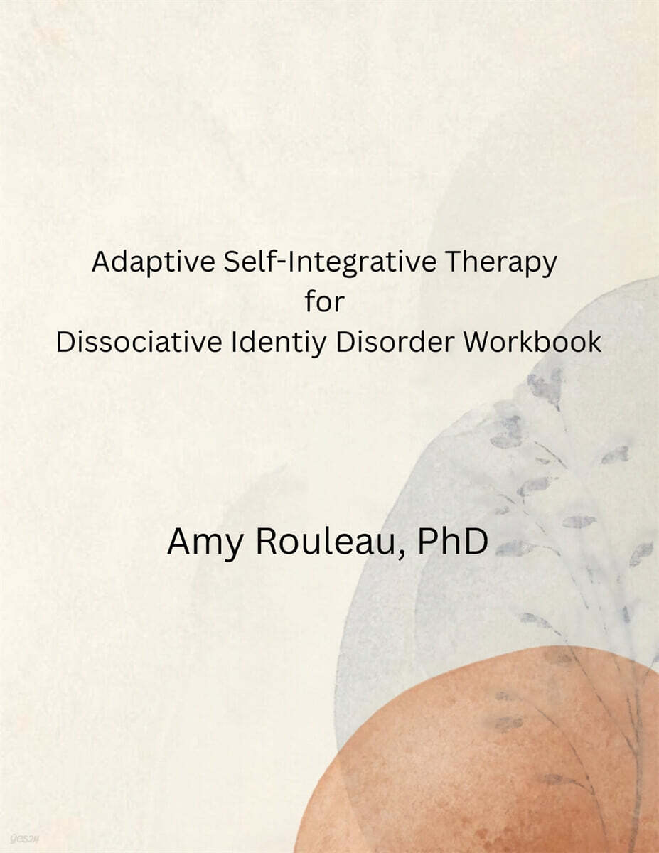 Adaptive Self-Integrative Therapy for Dissociative Identity Disorder Workbook
