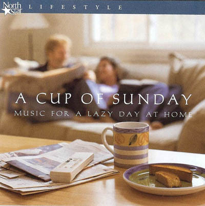 A Cup Of Sunday : Music For A Lazy Day At Home