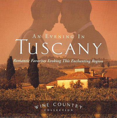 An Evening In Tuscany : Romantic Favorites Evoking This Enchanting Region