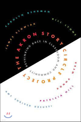 The Akron Story Circle Project: Rethinking Race in Classroom and Community