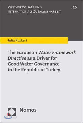 The European Water Framework Directive as a Driver for Good Water Governance in the Republic of Turkey