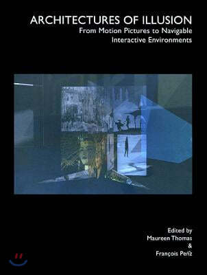 Architectures of Illusion: From Motion Pictures to Navigable Interactive Environments