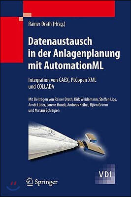 Datenaustausch in Der Anlagenplanung Mit Automationml: Integration Von Caex, Plcopen XML Und Collada