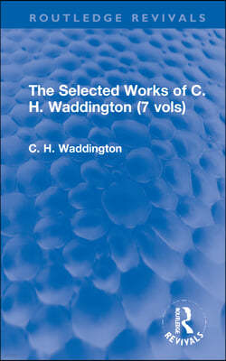 Selected Works of C. H. Waddington (7 vols)