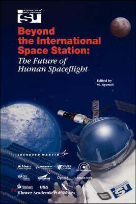 Beyond the International Space Station: the Future of Human Spaceflight