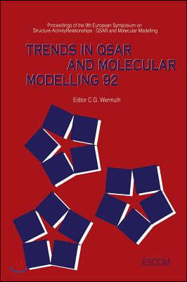 Trends in Qsar and Molecular Modelling 92: Proceedings of He 9th European Symposium on Structure--Activity Relationships: Qsar and Molecular Modelling