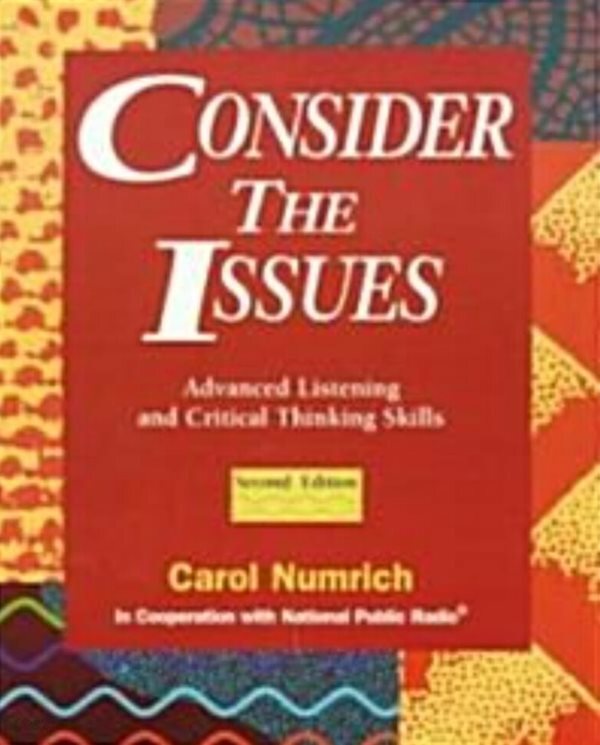 Consider the Issues, 2/E : Advanced Listening and Critical Thinking Skills