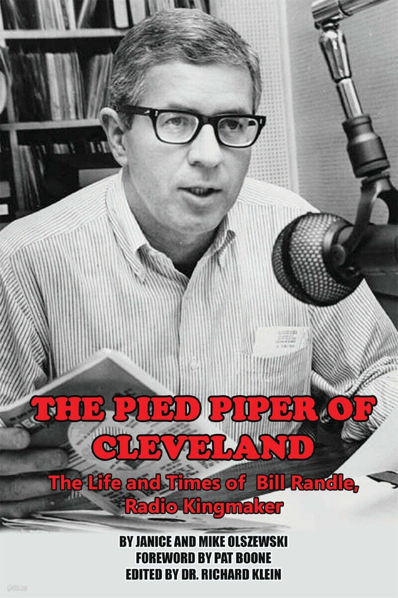 The Pied Piper of Cleveland - The Life and Times of Bill Randle, Radio Kingmaker