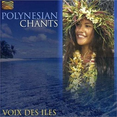Voix Des Iles - Polynesian Chants (CD)