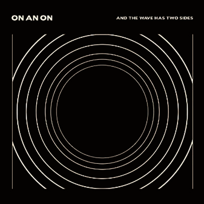 On An On — And The Wave Has Two Sides (Limited Edition) 앨범 커버