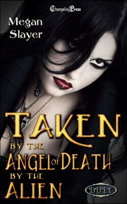 Taken by the Alien /Taken by the Angel of Death: Paranormal Women's Fiction