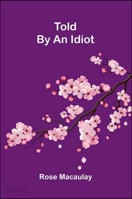 Told by an idiot