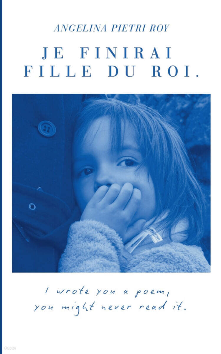 Je finirai fille du Roi.