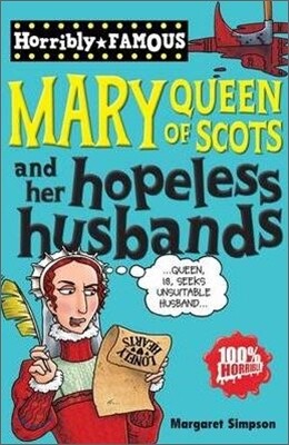 Mary Queen of Scots and Her Hopeless Husbands