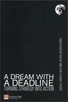 A Dream With a Deadline : Turning Strategy Into Action
