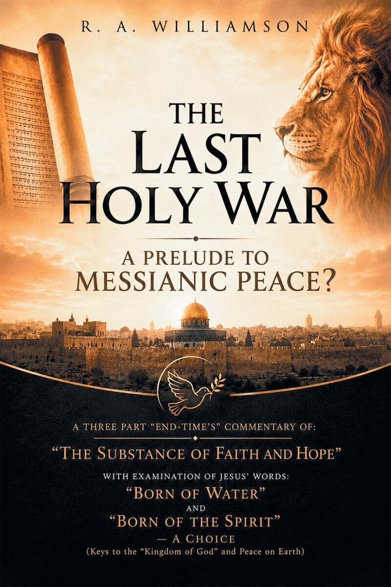 The LAST HOLY WAR  A Prelude to Messianic Peace?