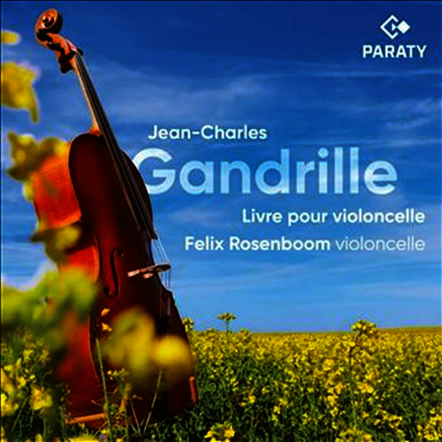 장-샤를 갠드릴: 첼로를 위한 책 Op.76 (Jean-Charles Gandrille: Livre pour Violoncelle Op.76) (CD) - Felix Rosenboom