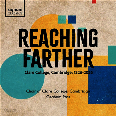 더 멀리 닿기 - 오르간과 합창을 위한 작품집 (Reaching Farther - Works for Organ and Choir) (CD) - Graham Ross