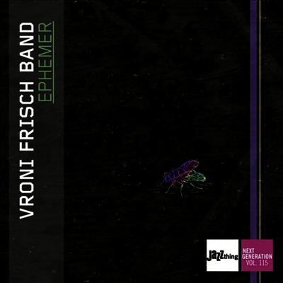 Vroni Frisch Band Vroni Frisch Band - Ephemer - Jazz Thing Next Generation, Vol. 115 (CD)