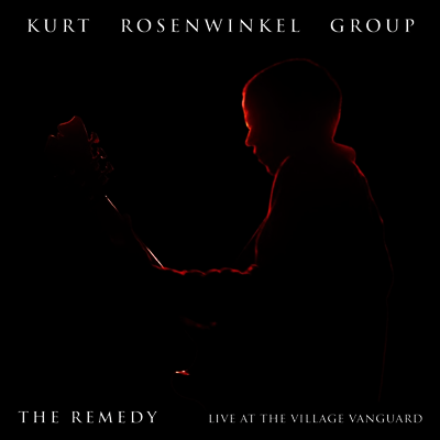 Kurt Rosenwinkel Kurt Rosenwinkel - The Remedy (Live At The Village Vanguard)(2CD)