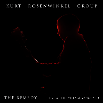 Kurt Rosenwinkel - The Remedy (Live At The Village Vanguard)(2CD)