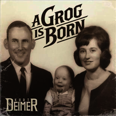Kurt Deimer - A Grog Is Born (CD)