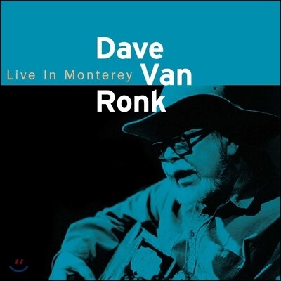 Dave Van Ronk - The Solos: Live In Monterey