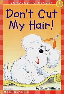 Scholastic Hello Reader Level 1 : Don't Cut My Hair!