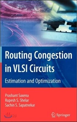 Routing Congestion in VLSI Circuits: Estimation and Optimization