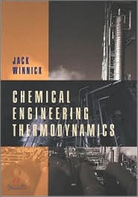 Chemical Engineering Thermodynamics : An Introduction to Thermodynamics for Undergraduate Engineering Students