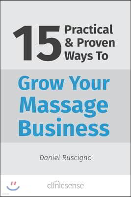 15 Practical & Proven Ways To Grow Your Massage Business