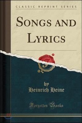 Songs and Lyrics (Classic Reprint)