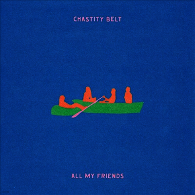 Chastity Belt — All My Friends 앨범 커버