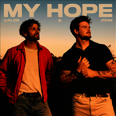 Caleb & John - My Hope (Jewel Case Packaging)(CD)