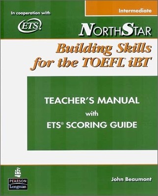 Northstar Building Skills for the TOEFL iBT (Intermediate) : Teacher's Manual with ETS Scoring Guide